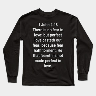 1 John 4:18  King James Version (KJV) Bible Verse Typography Long Sleeve T-Shirt